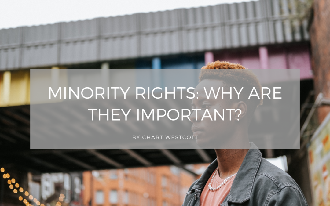 Chart Westcott Minority Rights: Why Are They Important?