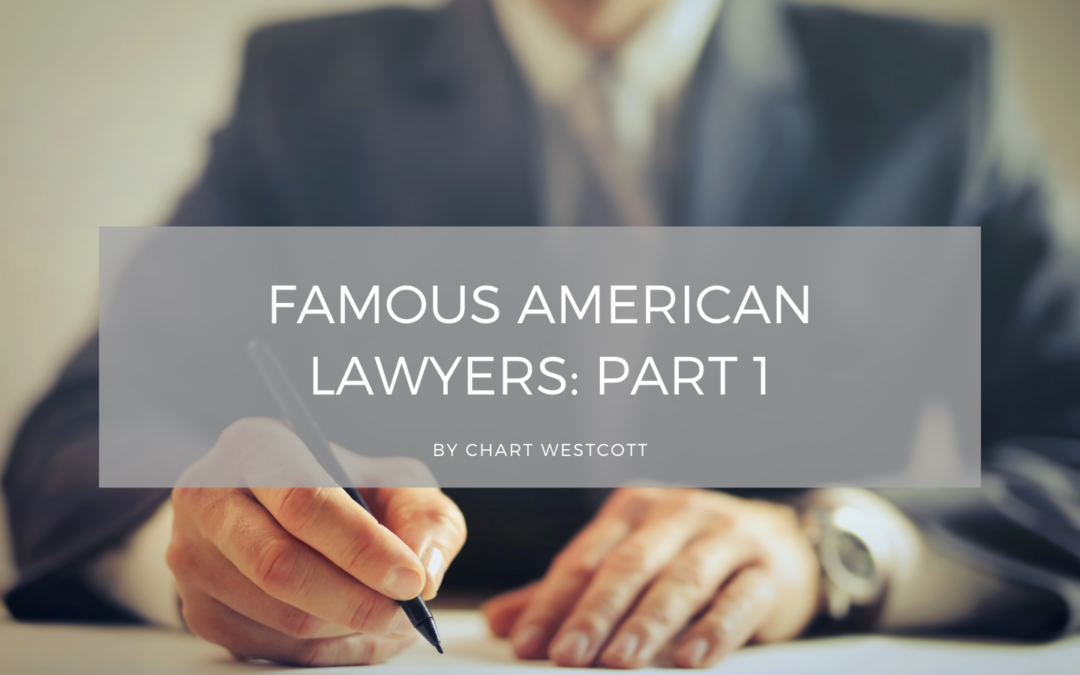 Chart Westcott Famous American Lawyers: Part 1