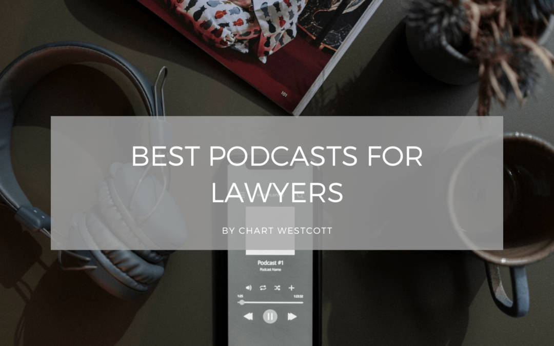 Chart Westcott Best Podcasts for Lawyers
