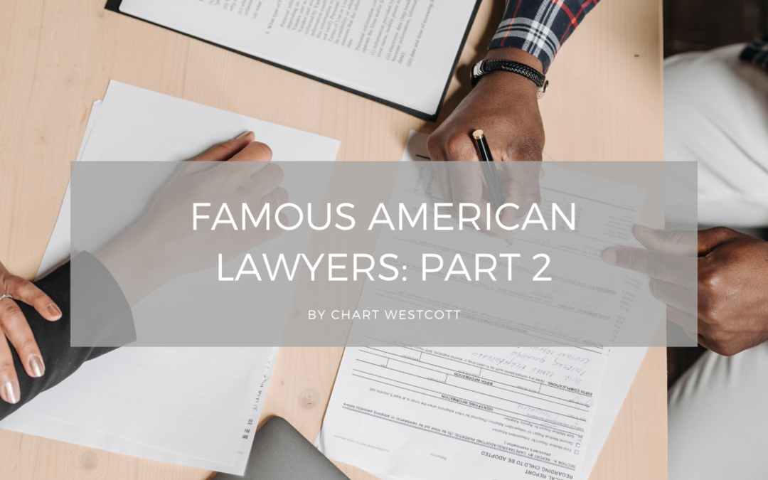 Chart Westcott Famous American Lawyers: Part 2