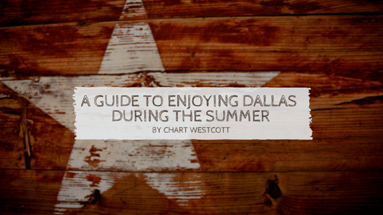 A Guide To Enjoying Dallas During The Summer Chart Westcott