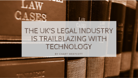 The Uk's Legal Industry Is Trailblazing With Technology Chart Westcott