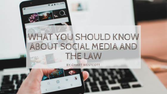 What You Should Know About Social Media and the Law