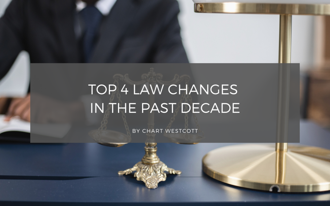 Top 4 Law Changes in the Past Decade
